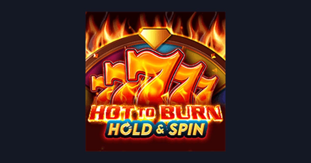Rasakan Sensasi Hot To Burn Hold and Spin di Situs Slot Terpercaya